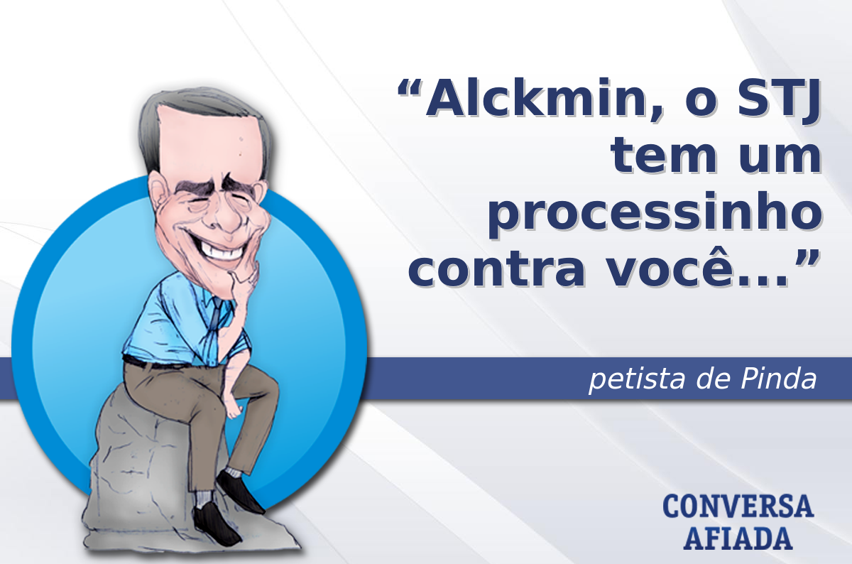 Alckmin, o STJ tem um processinho contra você... — Conversa Afiada