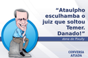 Ataulpho esculhamba o juiz que soltou Temer. Danado! Ataulpho esculhamba o juiz que soltou Temer. Danado!