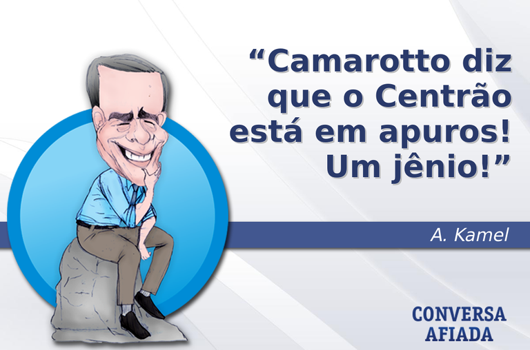 Camarotto diz que o Centrão está em apuros! Um jênio!