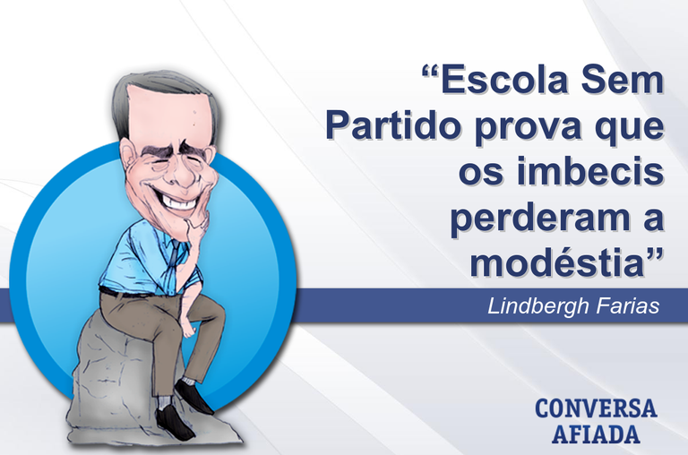 Escola Sem Partido prova que os imbecis perderam a modéstia