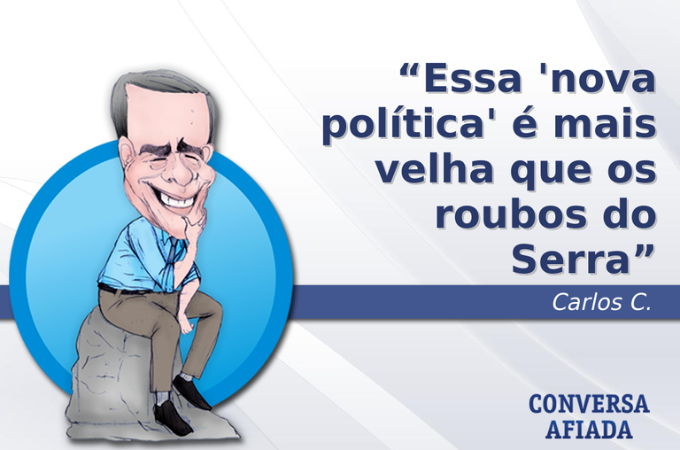 Essa 'nova política' é mais velha que os roubos do Serra