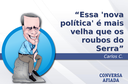 Essa 'nova política' é mais velha que os roubos do Serra Essa 'nova política' é mais velha que os roubos do Serra