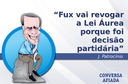 Fux vai revogar a Lei Áurea porque foi decisão partidária Fux vai revogar a Lei Áurea porque foi decisão partidária