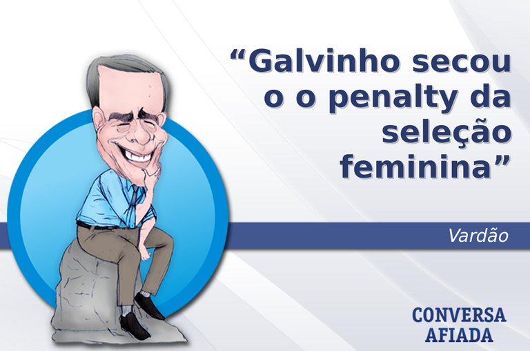 Galvinho secou o o penalty da seleção feminina