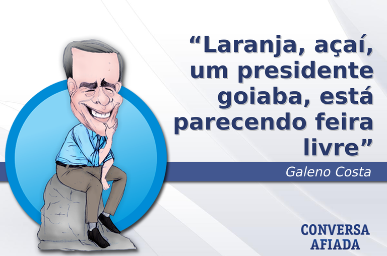 Laranja, açaí, um presidente goiaba, está parecendo feira livre