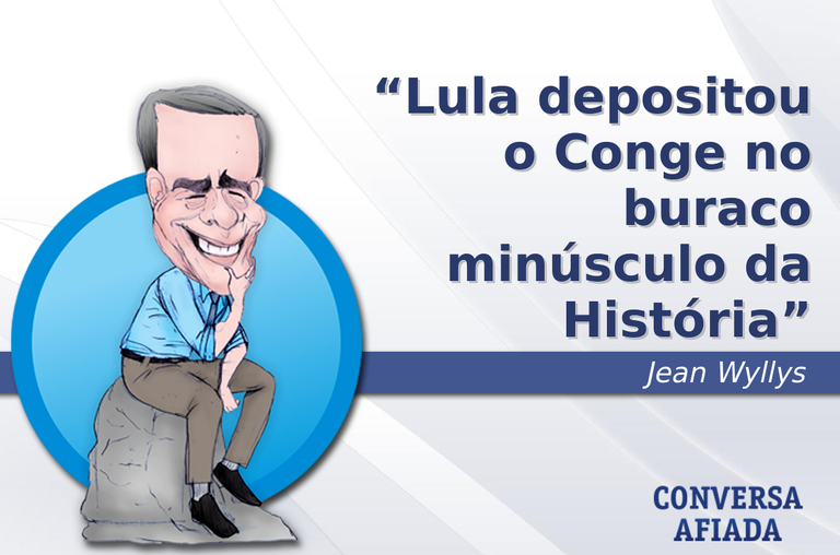 Lula depositou o Conge no buraco minúsculo da História
