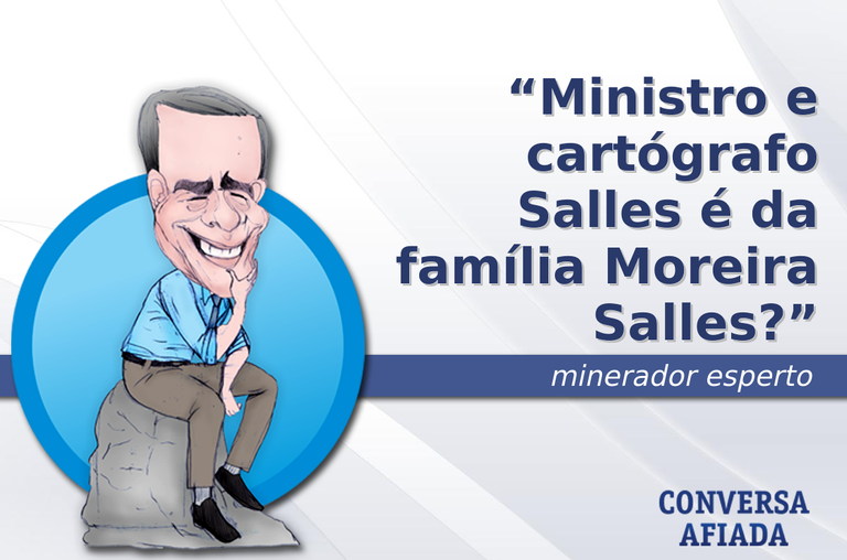 Ministro e cartógrafo Salles é da família Moreira Salles?