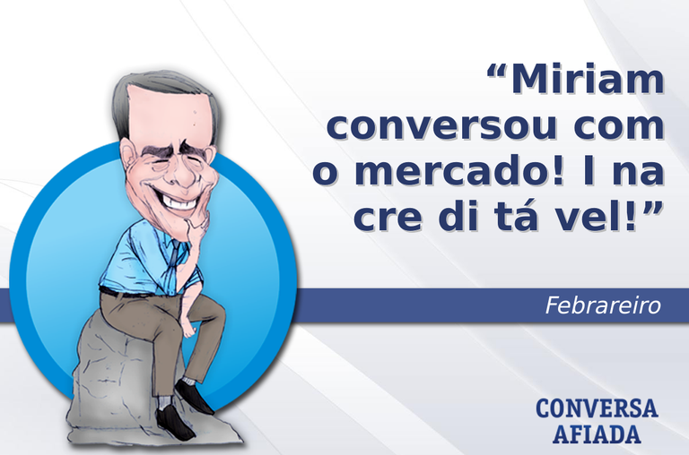Miriam conversou com o mercado! I na cre di tá vel!