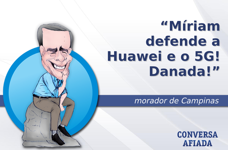 Míriam defende a Huawei e o 5G! Danada!