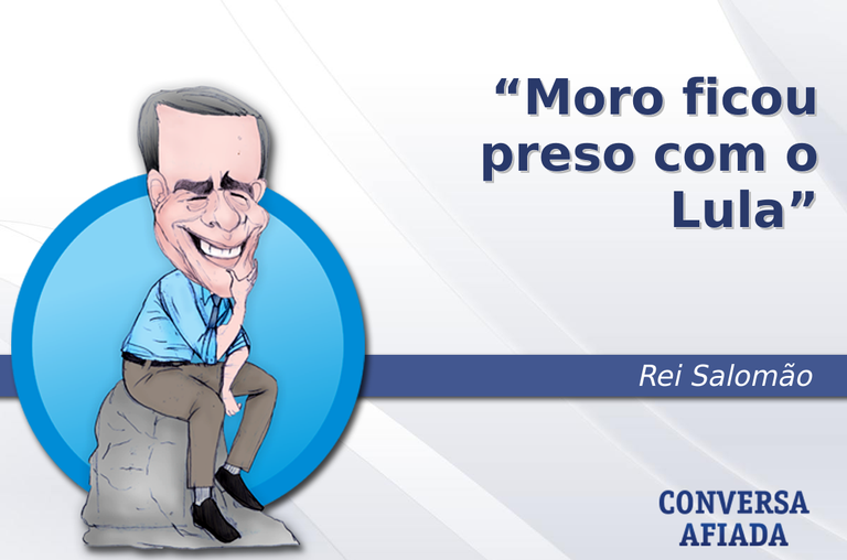 Moro ficou preso com o Lula
