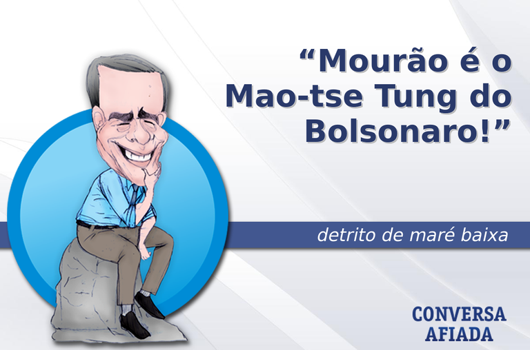 Mourão é o Mao-tse Tung do Bolsonaro!