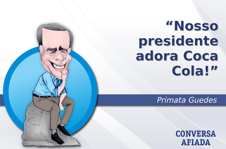 Nosso presidente adora Coca Cola!