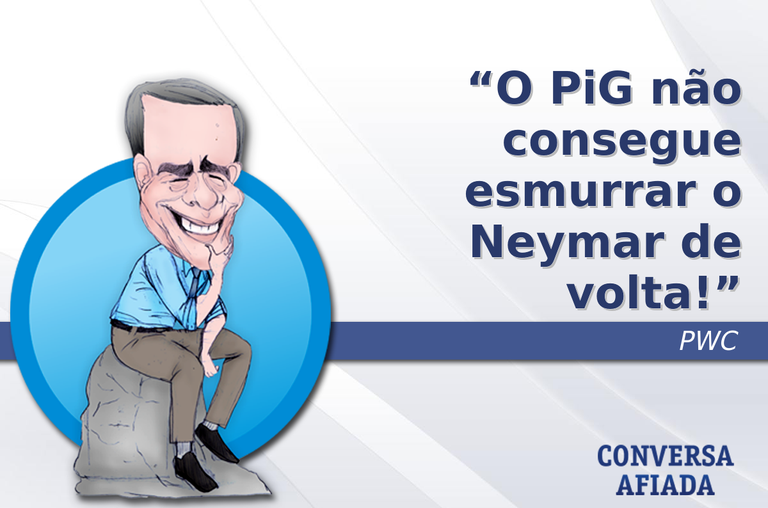 O PiG não consegue esmurrar o Neymar de volta!