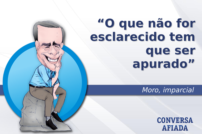 O que não for esclarecido tem que ser apurado