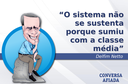 O sistema não se sustenta porque sumiu com a classe média O sistema não se sustenta porque sumiu com a classe média