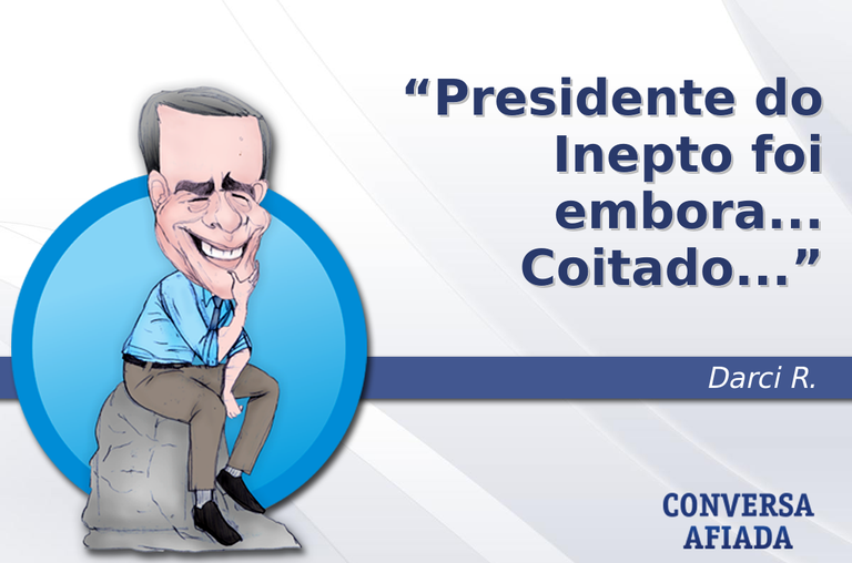 Presidente do Inepto foi embora... Coitado...