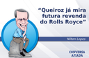 Queiroz já mira futura revenda do Rolls Royce Queiroz já mira futura revenda do Rolls Royce