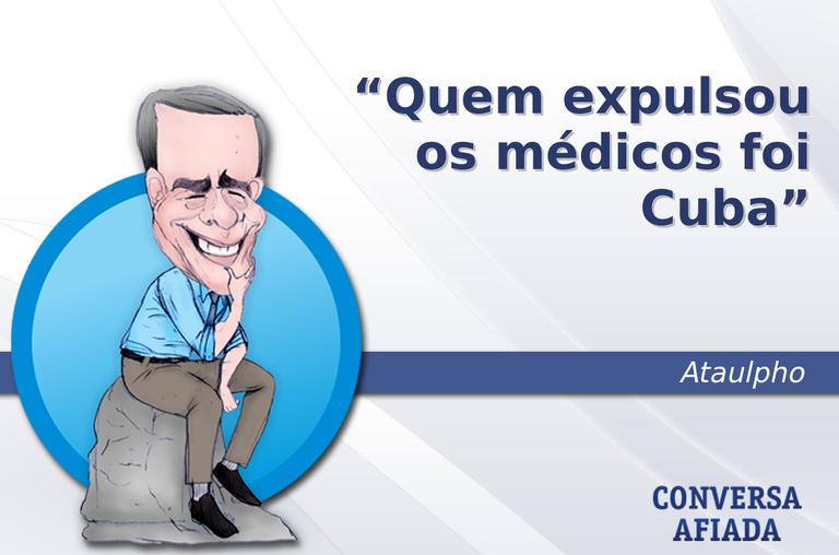 Quem expulsou os médicos foi Cuba