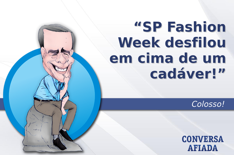 SP Fashion Week desfilou em cima de um cadáver!