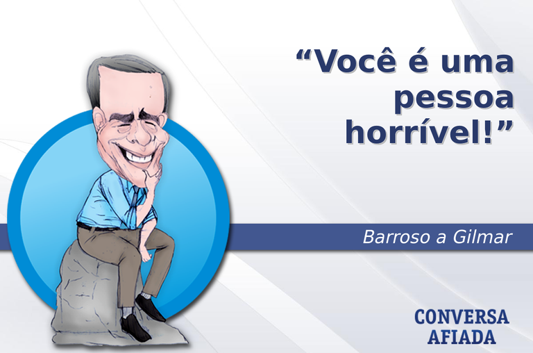 Você é uma pessoa horrível!