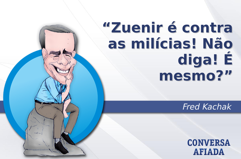Zuenir é contra as milícias! Não diga! É mesmo?
